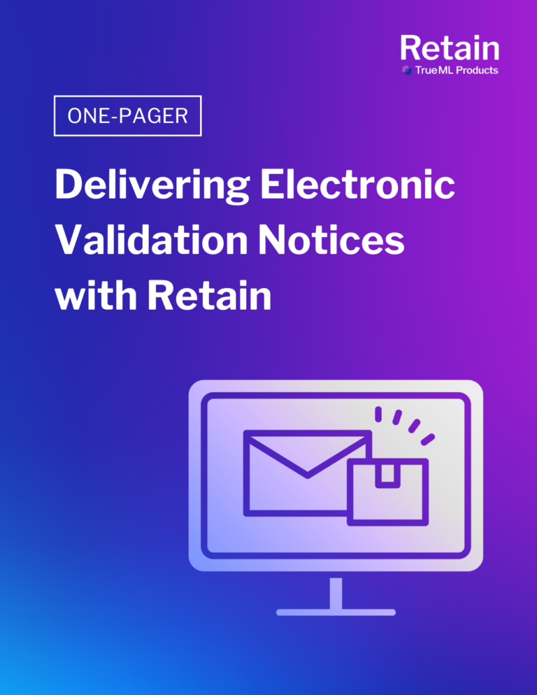 Delivering Electronic Validation Notices with Retain